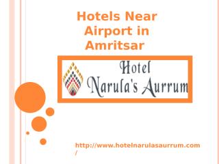 Hotels Near Airport in Amritsar-hotelnarulasaurrum.pptx